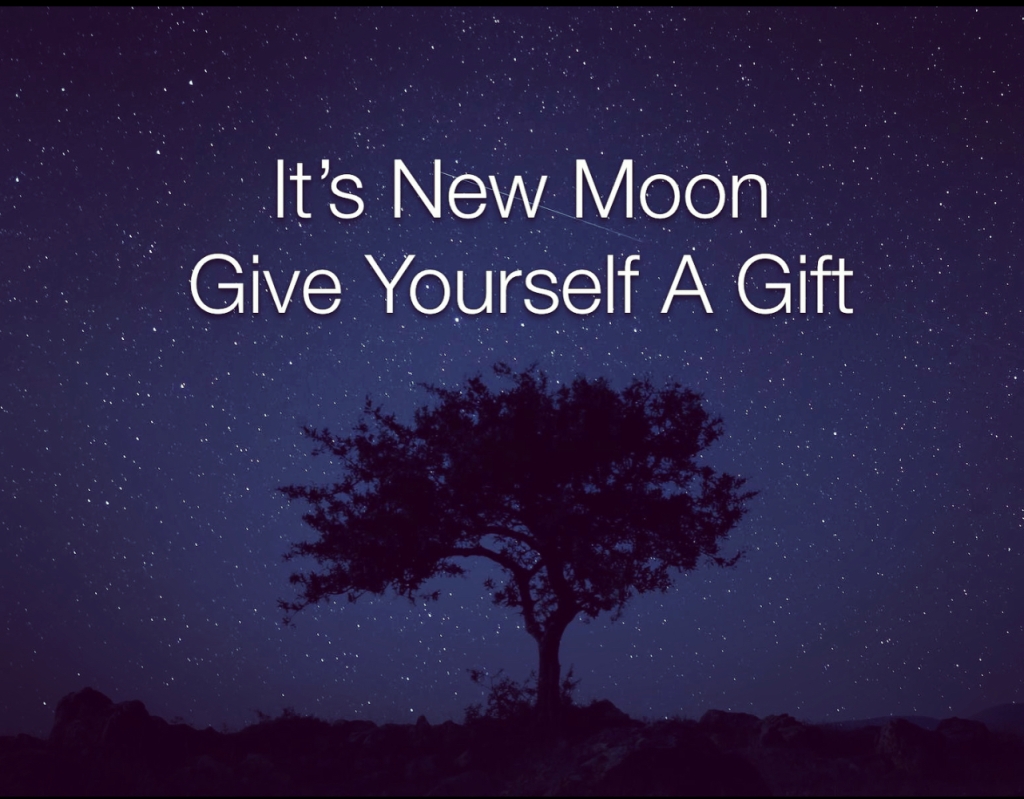 Image of starry sky over tree. Text in sky reads "It's New Moon, Give yourself a gift"